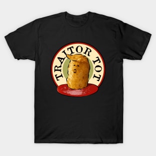 Traitor Tot T-Shirt